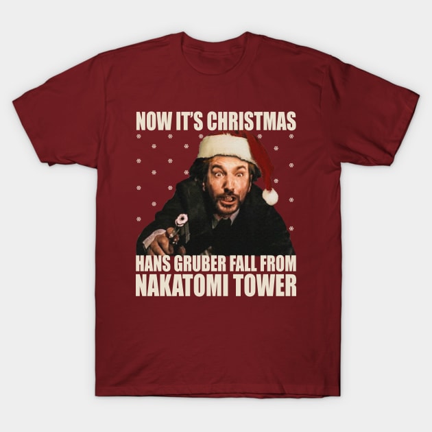 Now It's Christmas Hans Gruber Fall From Nakatomi Tower T-Shirt by resjtee